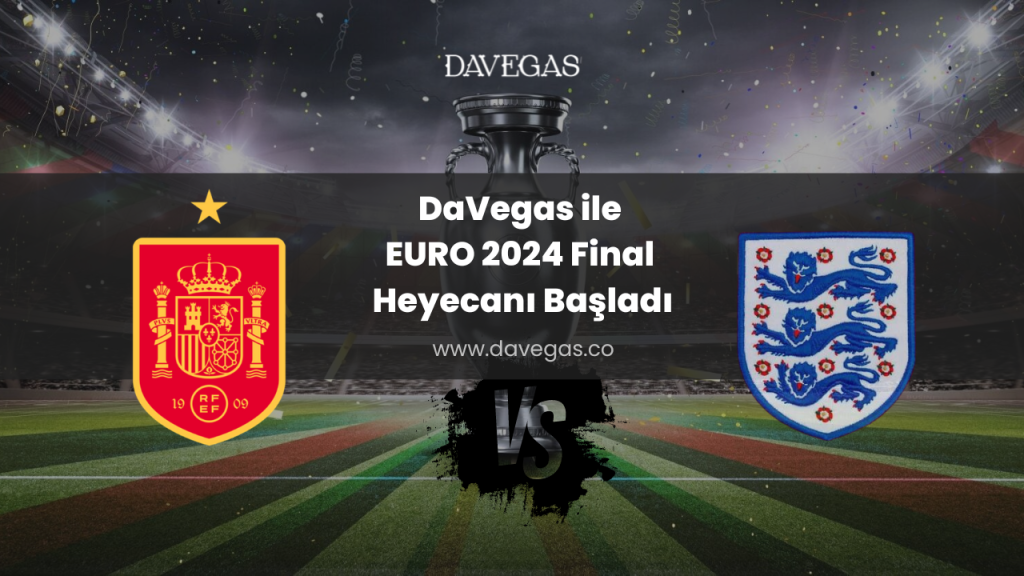 DaVegas ile EURO 2024 Final Heyecanı Başladı